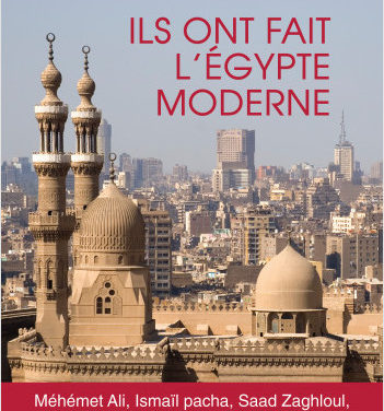 Les Rendez-vous de l’histoire du monde arabe #4 – Ils ont fait l’Egypte moderne