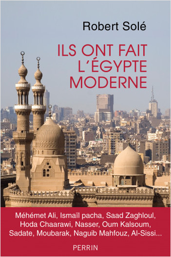 Les Rendez-vous de l’histoire du monde arabe #4 – Ils ont fait l’Egypte moderne