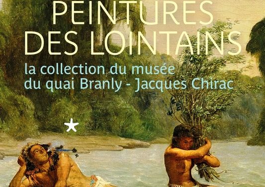 Peintures des lointains dans la collection du Musée du quai Branly-Jacques Chirac