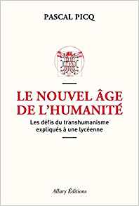 Le nouvel âge de l’humanité : les défis du transhumanisme.