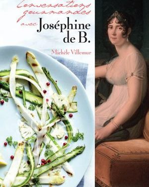 L’art de vivre à la française. L’exemple de Joséphine de Beauharnais.