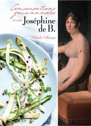 L’art de vivre à la française. L’exemple de Joséphine de Beauharnais.