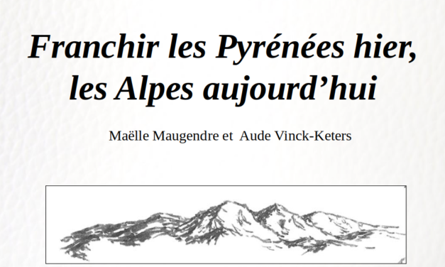 Franchir les Pyrénées hier, les Alpes aujourd’hui