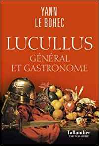 Lucullus, général et gastronome