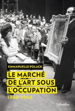 Le marché de l’art sous l’Occupation (1940-1944)