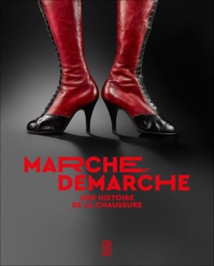 La chaussure s’invite au Musée des Arts Décoratifs dans une  exposition « Marche et démarche : une histoire de la chaussure ».