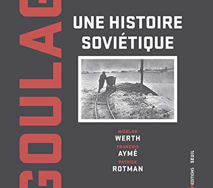 Goulag, une histoire soviétique. 1917 à 1945.