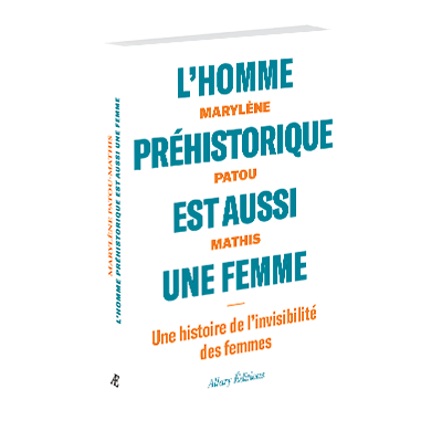 L’homme préhistorique est aussi une femme