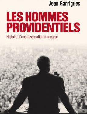 Les hommes providentiels, une passion française