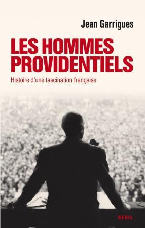 Les hommes providentiels, une passion française