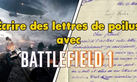 écrire lettres de poilus avec battlefield 1