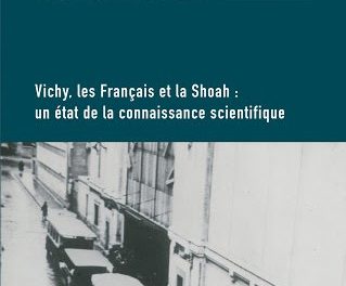 Vichy, les français et la Shoah vus par l’historiographie depuis 1945
