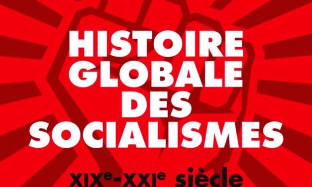 Histoire globale des socialismes XIXe-XXIe siècle