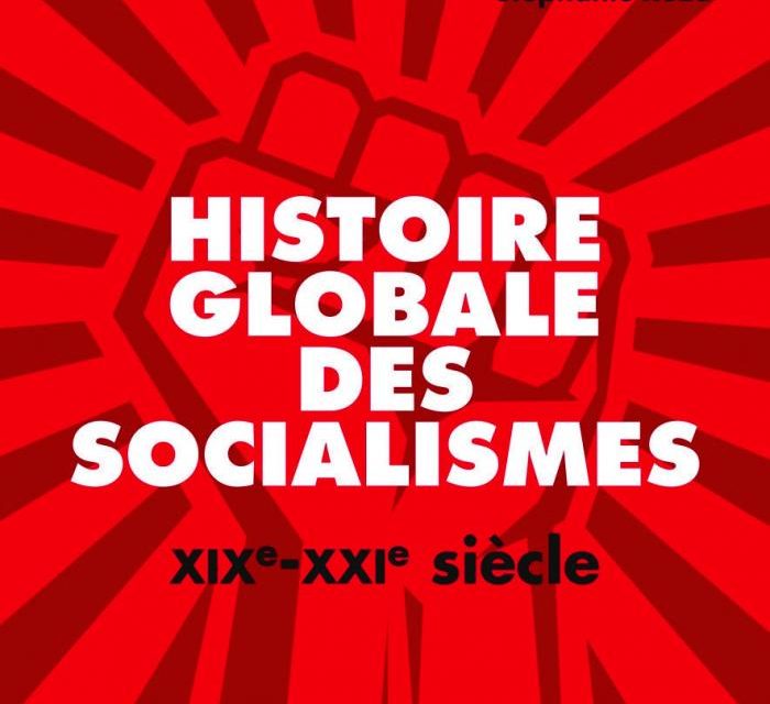 Histoire globale des socialismes XIXe-XXIe siècle