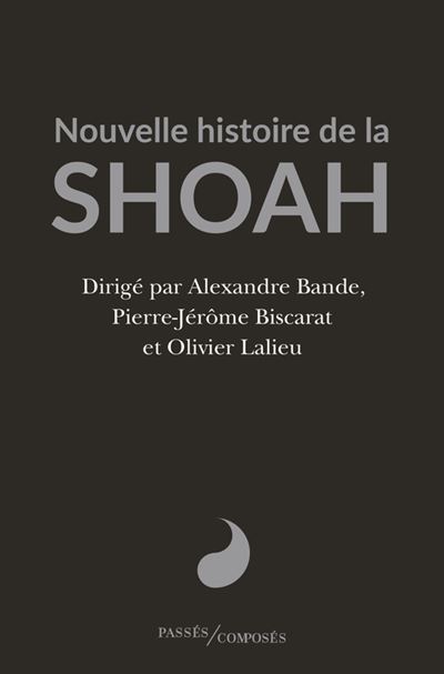 Nouvelle histoire de la Shoah – Cycle “autour du 27 janvier 1945”