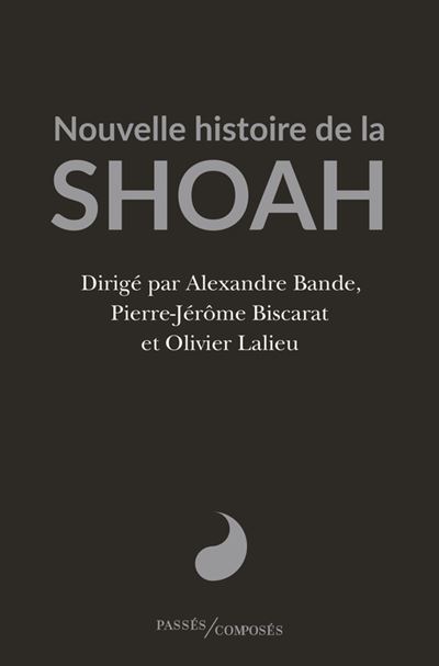 Nouvelle histoire de la Shoah – Cycle « autour du 27 janvier 1945 »