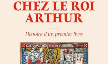Écrire l’histoire avec le roi Arthur