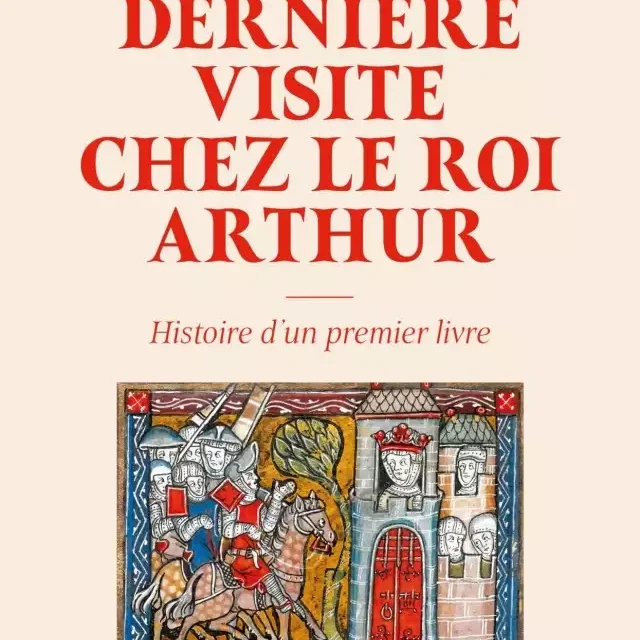 Écrire l’histoire avec le roi Arthur