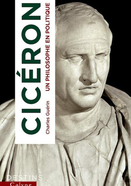 Cicéron, un philosophe en politique