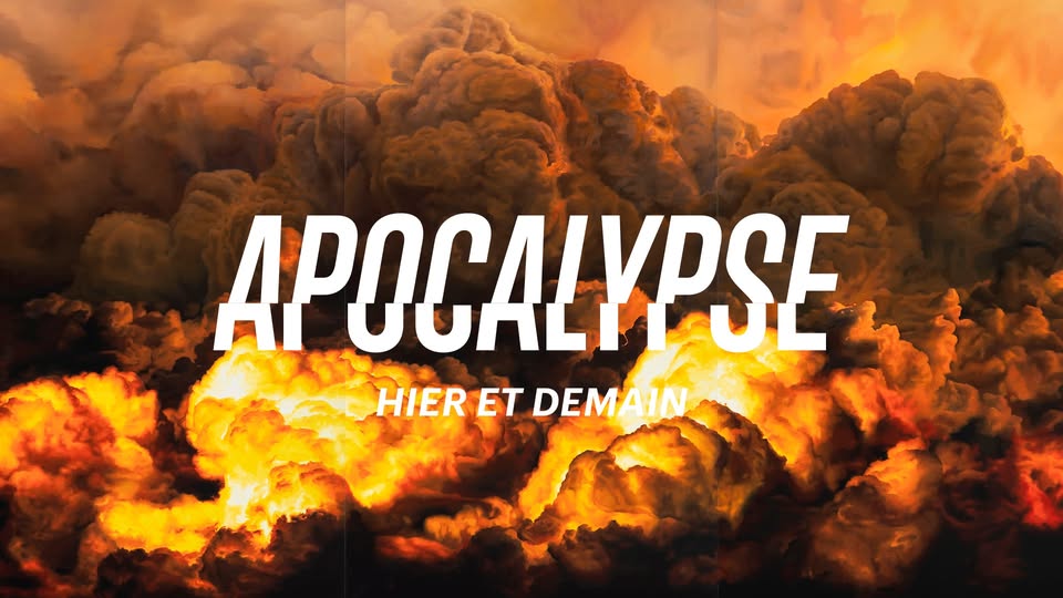 Exposition Apocalypse hier et demain