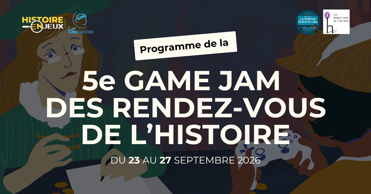 La 5e Game Jam des Rendez-vous de l&rsquo;Histoire se joue en direct du 23 au 27 septembre